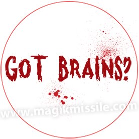 Got Brains? Button