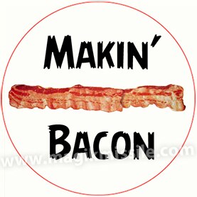Makin' Bacon Button