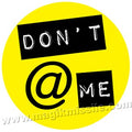Don't @ Me button