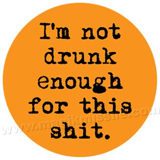 Not Drunk Enough button