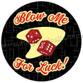 Blow Me For Luck button
