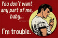 I'm Trouble Magnet