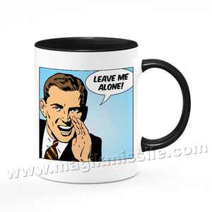 Leave Me Alone! mug